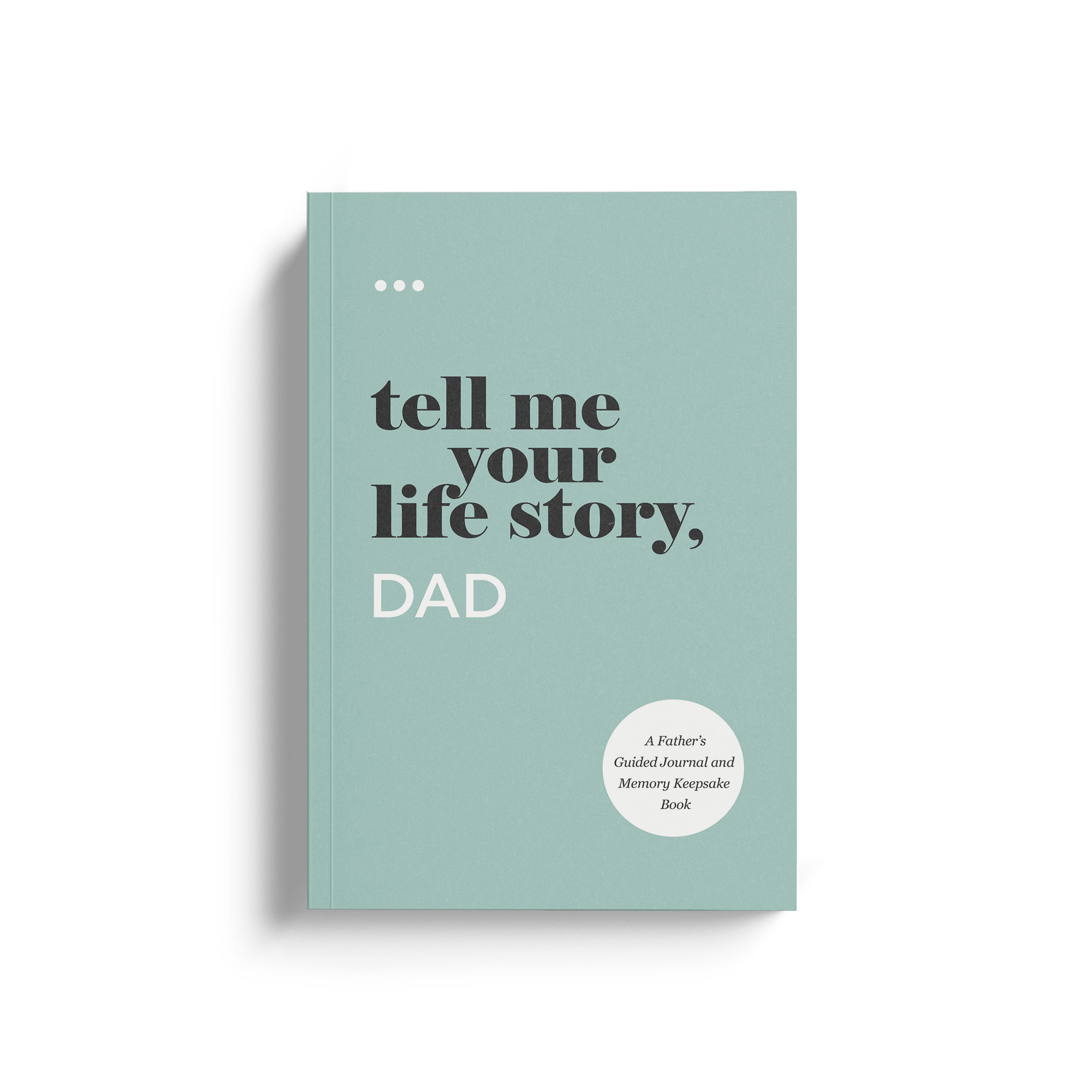 Tell Me Your Life Story, Dad