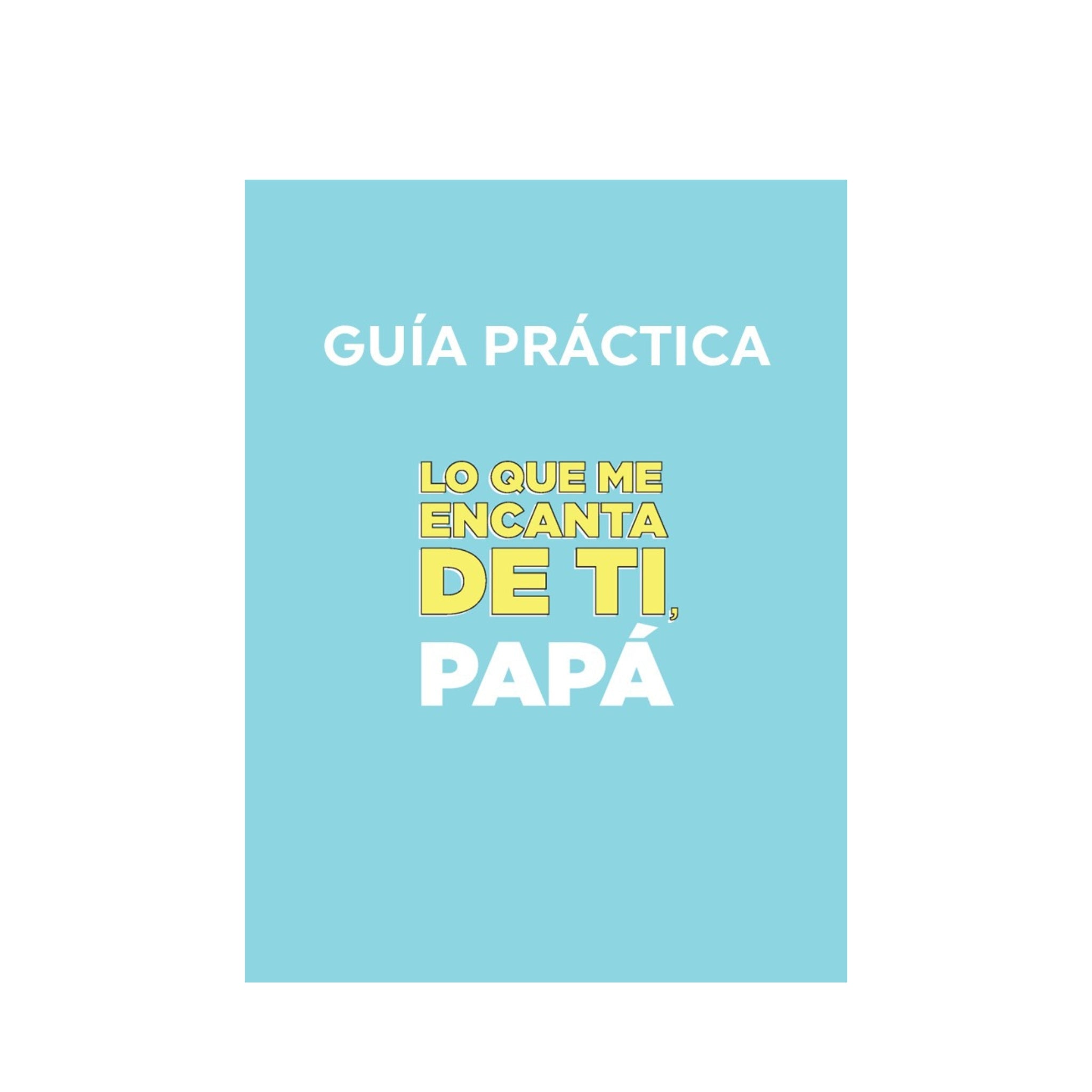 Guía Práctica para Lo que me encanta de ti, papá