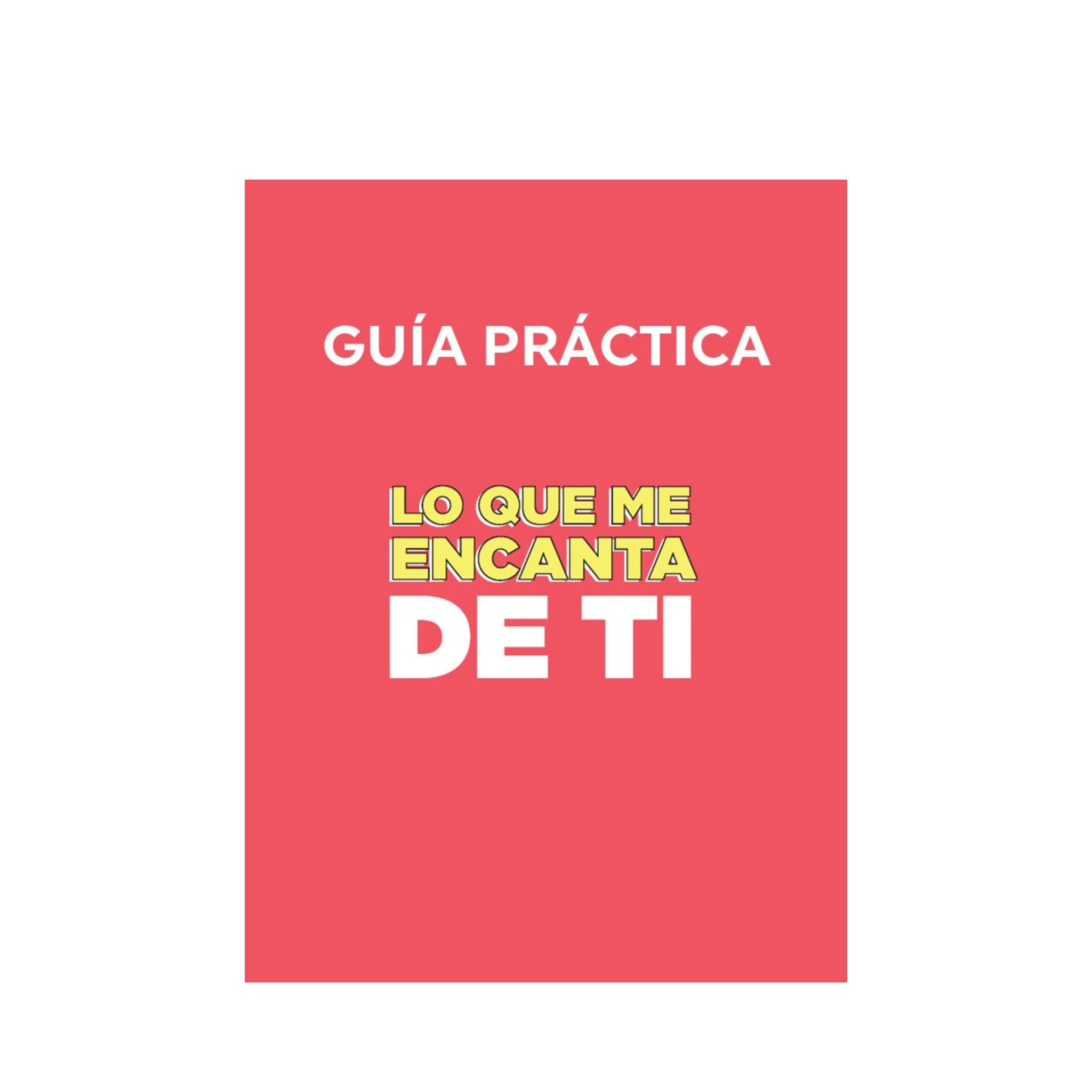 Guía Práctica para Lo que me encanta de ti