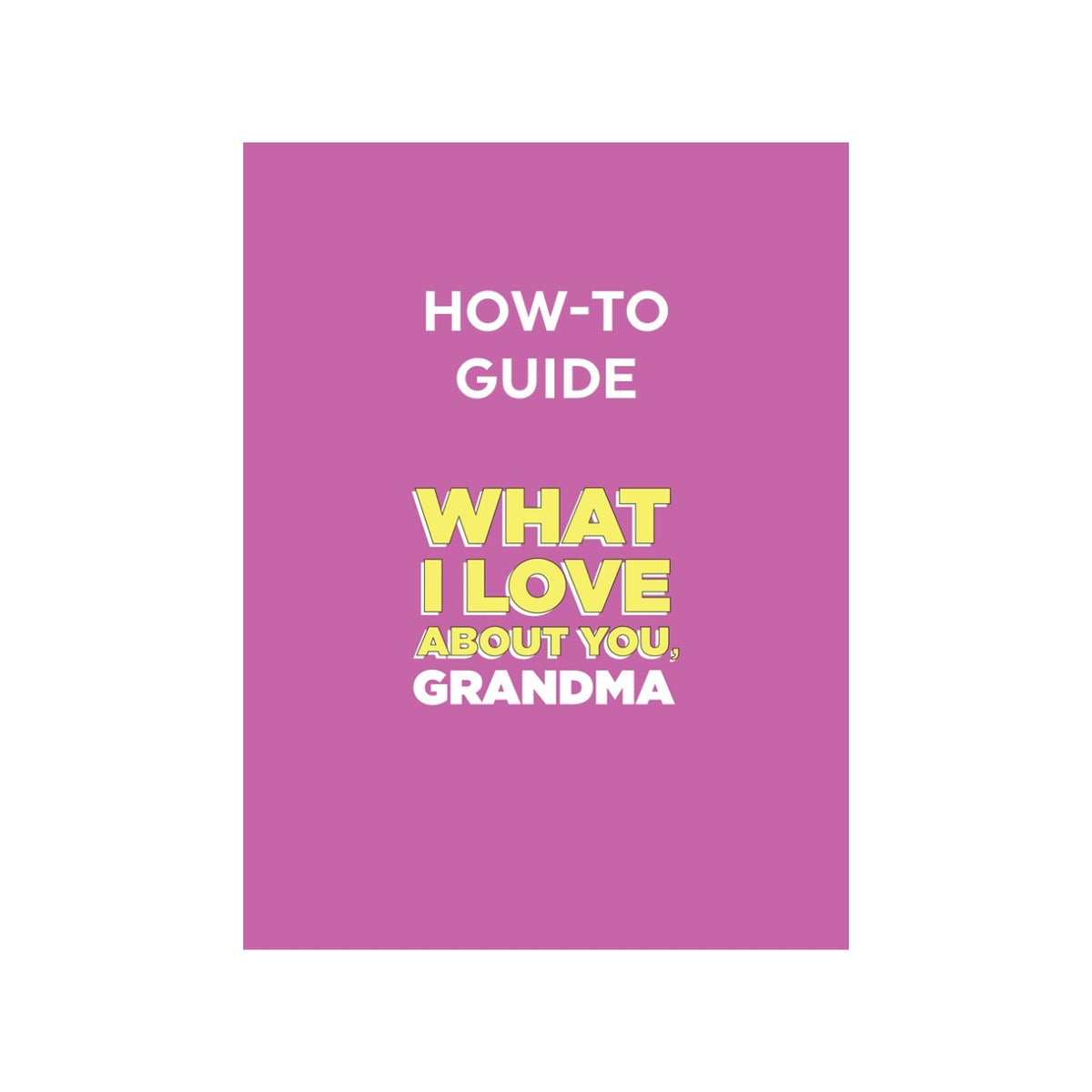 How To Guide for What I Love About You, Grandma