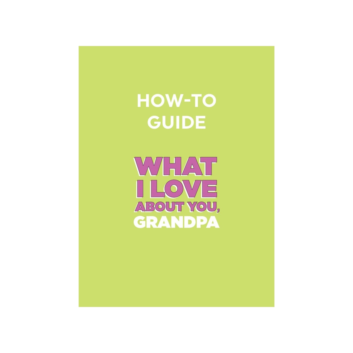 How To Guide for What I Love About You, Grandpa