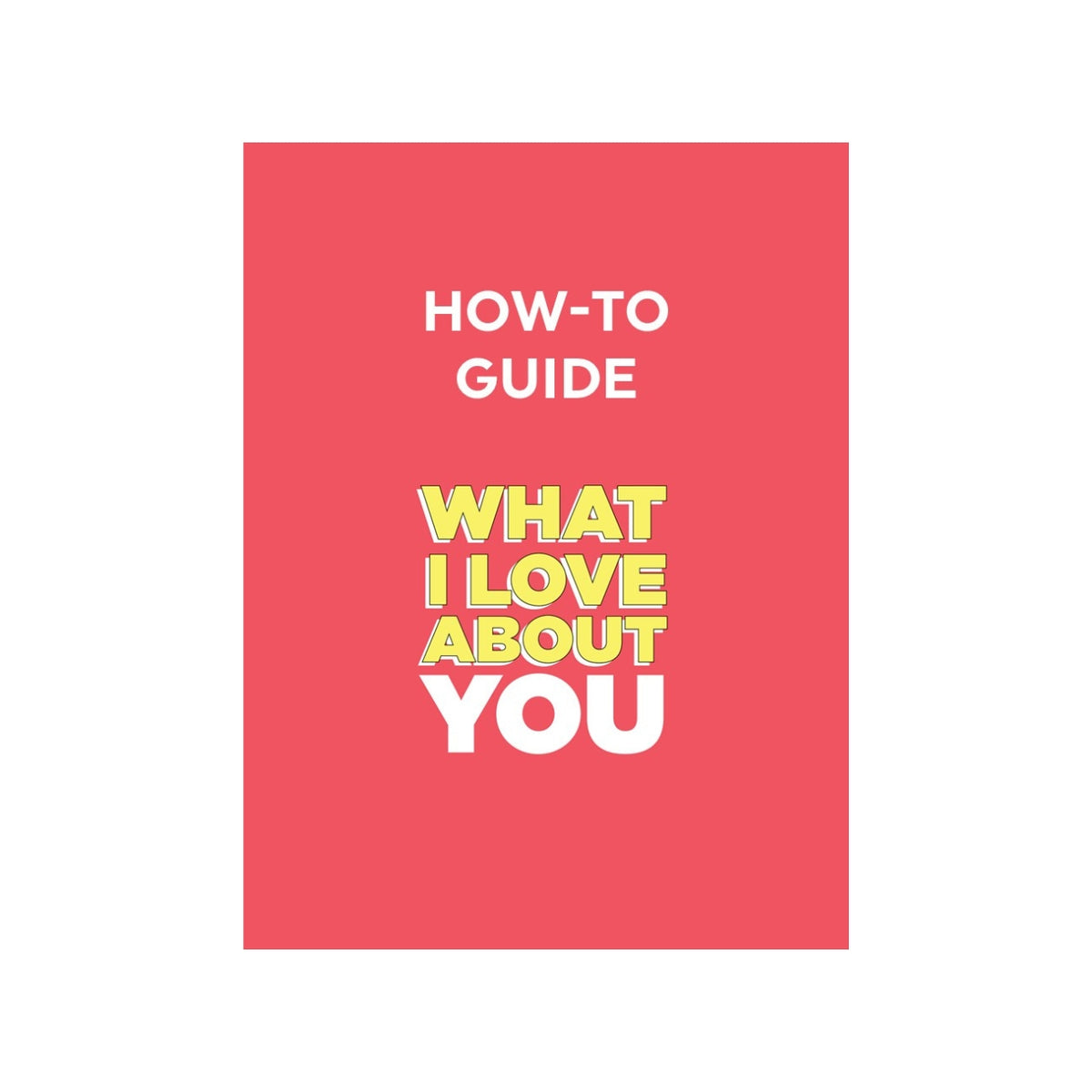 How To Guide for What I Love About You